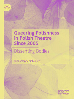 cover image of Queering Polishness in Polish Theatre Since 2005